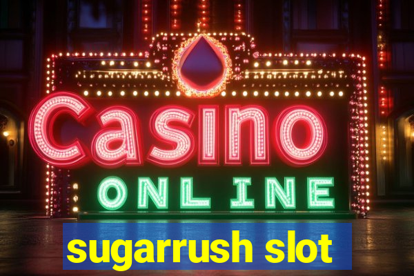 sugarrush slot