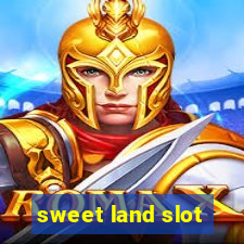 sweet land slot