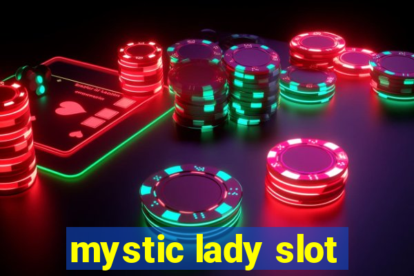 mystic lady slot