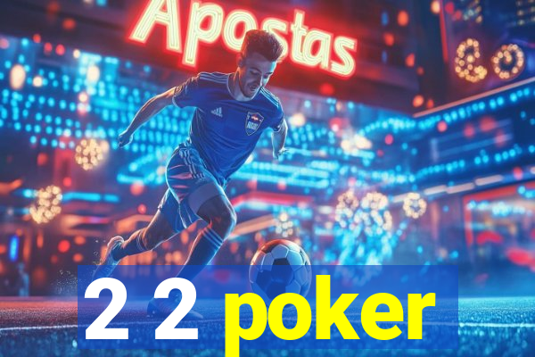 2 2 poker