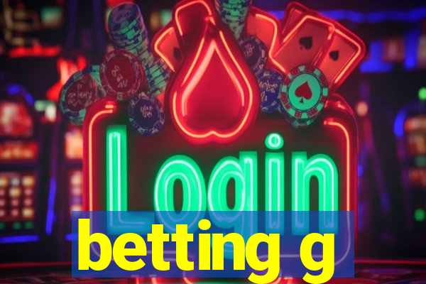 betting g