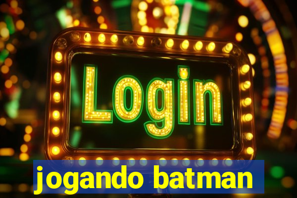 jogando batman