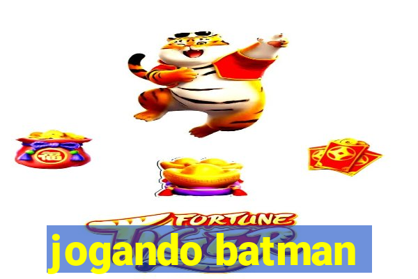 jogando batman