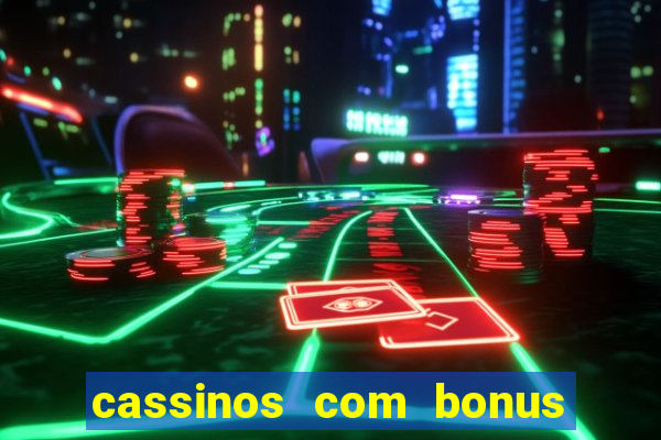 cassinos com bonus sem depósito