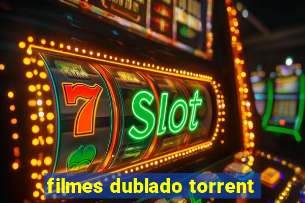 filmes dublado torrent