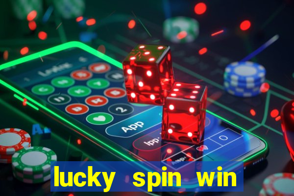 lucky spin win real money