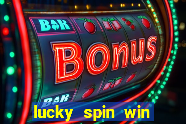 lucky spin win real money