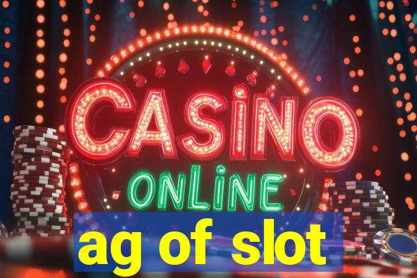 ag of slot