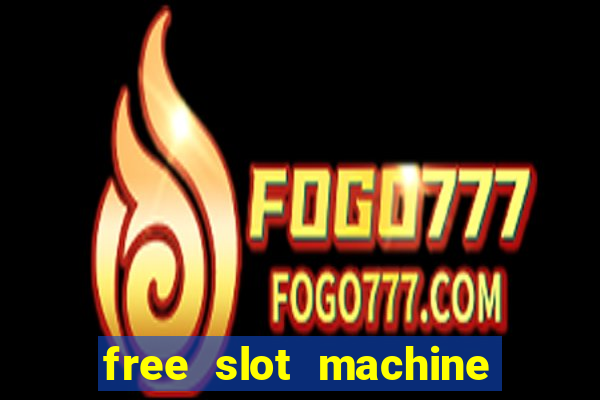 free slot machine with bonus