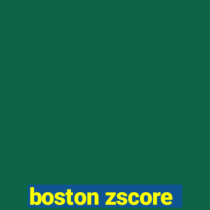 boston zscore