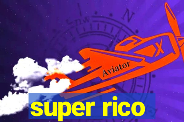 super rico