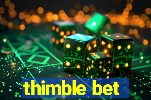 thimble bet