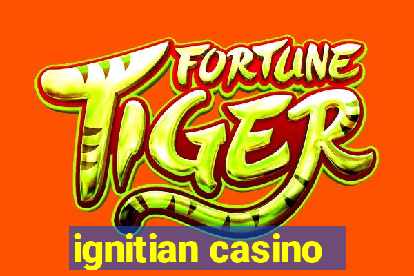 ignitian casino