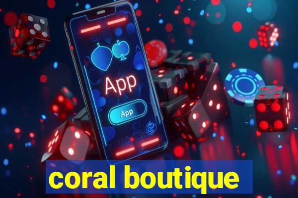 coral boutique