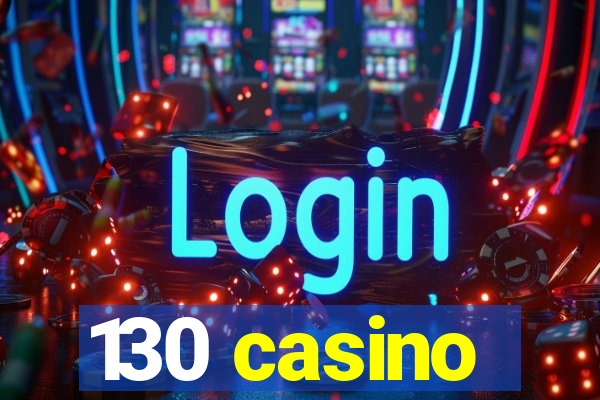 130 casino