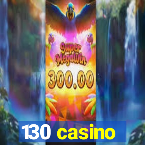 130 casino