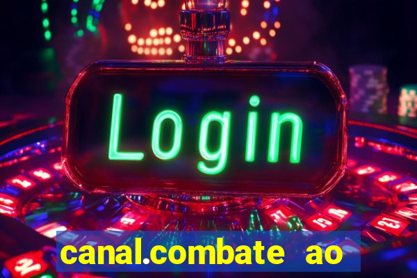 canal.combate ao vivo multicanais