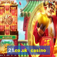 21.co.uk casino bonus code