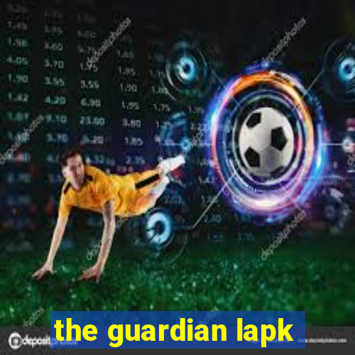 the guardian lapk