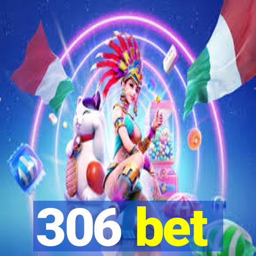 306 bet