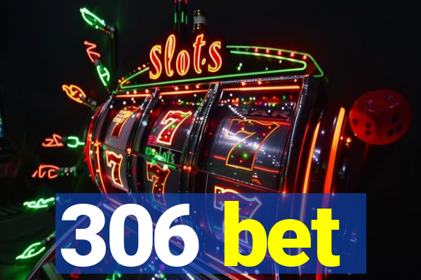 306 bet