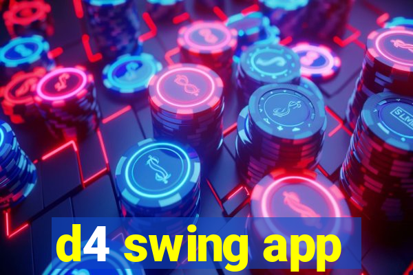 d4 swing app