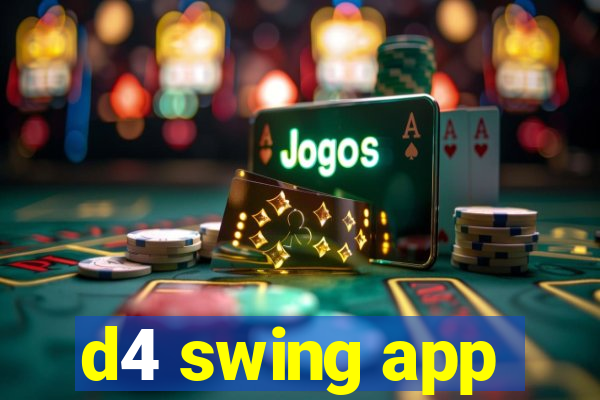 d4 swing app