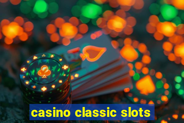 casino classic slots