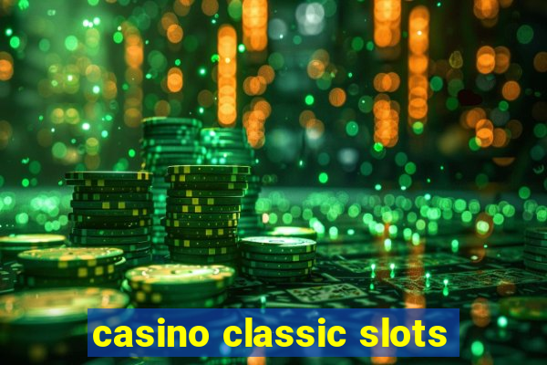 casino classic slots