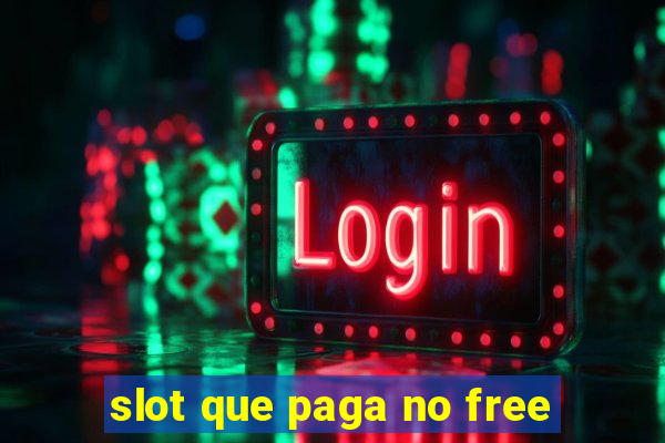 slot que paga no free