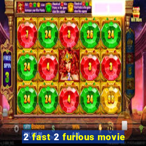 2 fast 2 furious movie