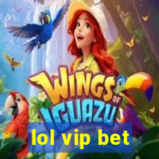 lol vip bet