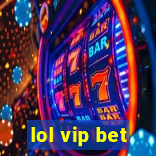 lol vip bet