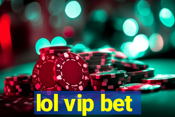 lol vip bet