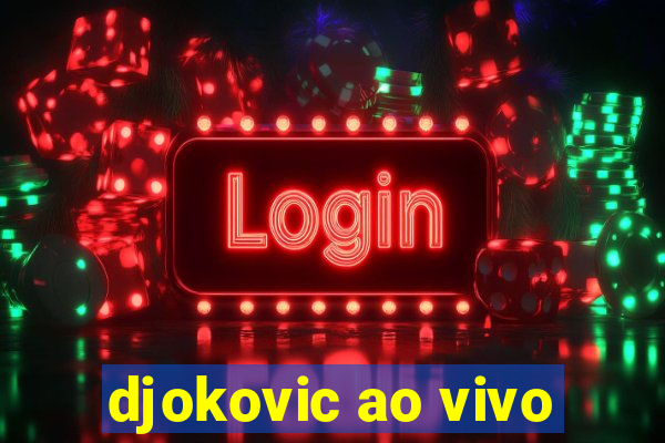 djokovic ao vivo