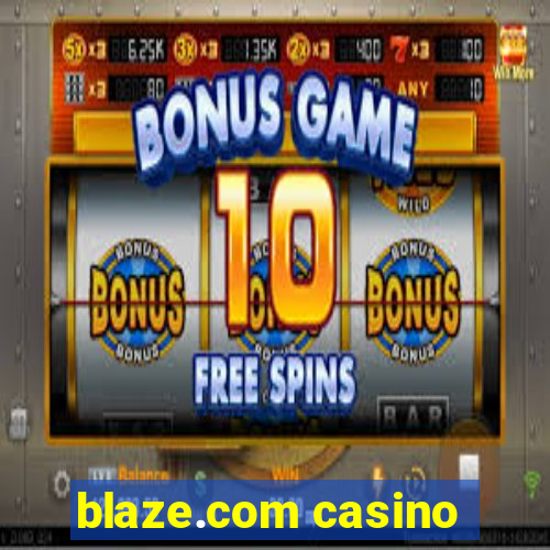 blaze.com casino