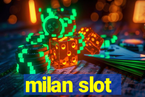 milan slot