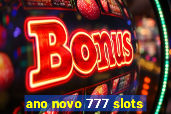 ano novo 777 slots