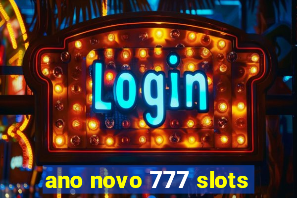 ano novo 777 slots