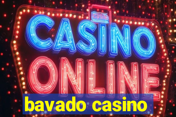 bavado casino