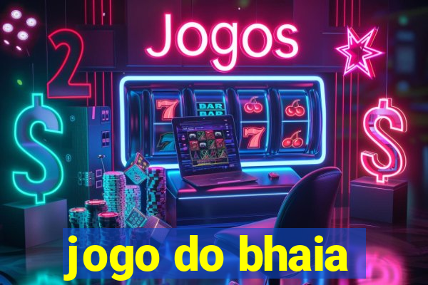 jogo do bhaia