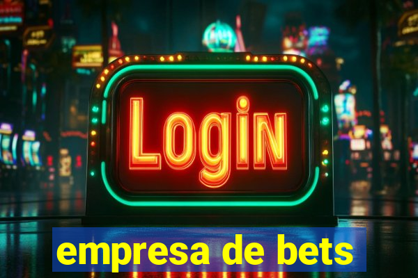 empresa de bets