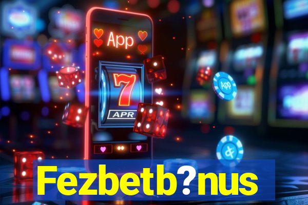 Fezbetb?nus