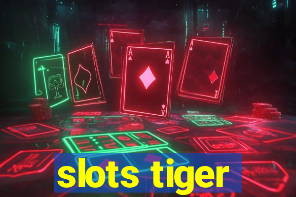 slots tiger