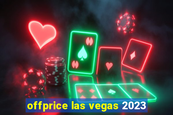 offprice las vegas 2023