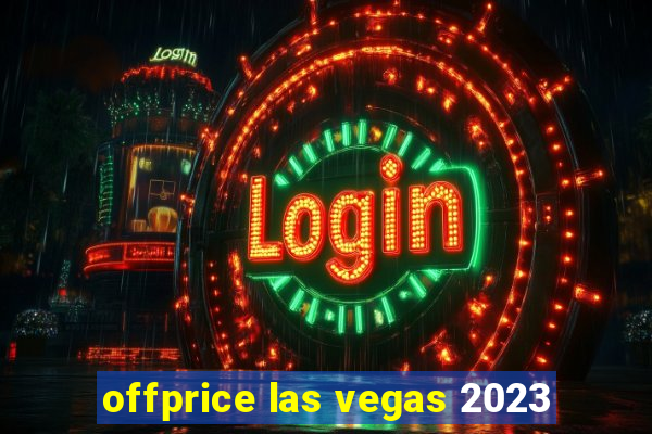 offprice las vegas 2023