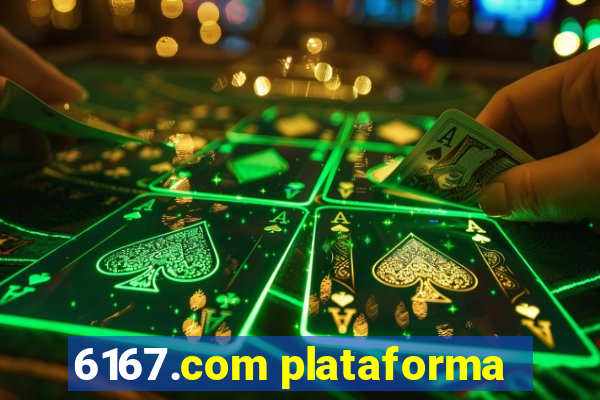 6167.com plataforma