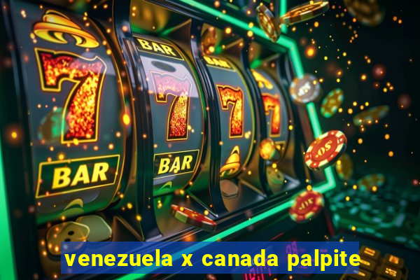 venezuela x canada palpite