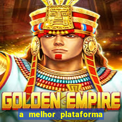 a melhor plataforma do jogo do tigre