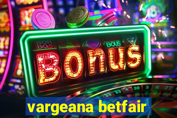 vargeana betfair